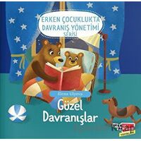 Güzel Davranışlar (2-6 Yaş Erken Çocuklukta Davranış Yönetimi Serisi 1. Kitap)