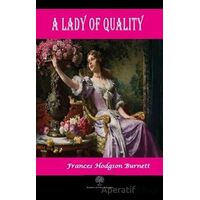 A Lady of Quality - Frances Hodgson Burnett - Platanus Publishing