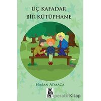 Üç Kafadar Bir Kütüphane - Hasan Atmaca - Edebiyatist