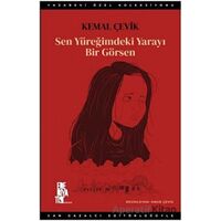Sen Yüreğimdeki Yarayı Bir Görsen - Kemal Çevik - Edebiyatist