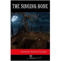 The Singing Bone - Richard Austin Freeman - Platanus Publishing
