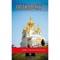 Orthodoxy - Gilbert Keith Chesterton - Platanus Publishing