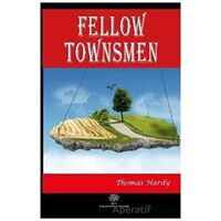 Fellow Townsmen - Thomas Hardy - Platanus Publishing