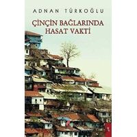 Çinçin Bağlarında Hasat Vakti - Adnan Türkoğlu - Klaros Yayınları