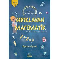 Gıdıklayan Matematik - Kim Demiş Matematik Sıkıcı Diye - Toplama İşlemi