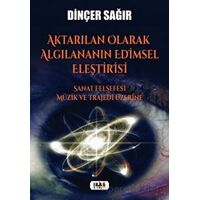 Aktarılan Olarak Algılananın Edimsel Eleştirisi –Sanat Felsefesi Müzik ve Trajedi Üzerine
