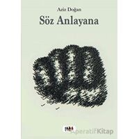 Söz Anlayana - Aziz Doğan - Tilki Kitap