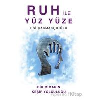 Ruh ile Yüz Yüze - Esi Çakmakçıoğlu - Luna Yayınları