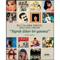 80’li Yıllarda Türkiye: Sazlı Cazlı Sözlük - Derya Bengi - Yapı Kredi Yayınları