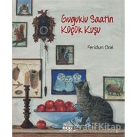 Guguklu Saatin Küçük Kuşu - Feridun Oral - Yapı Kredi Yayınları