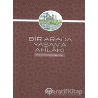 Bir Arada Yaşama Ahlakı - İbrahim Hilmi Karslı - Diyanet İşleri Başkanlığı