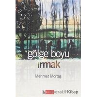 Gölge Boyu Irmak - Mehmet Mortaş - Birey Yayıncılık