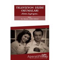 Televizyon Dizisi Okumaları - Remziye Köse Özelçi - Der Yayınları