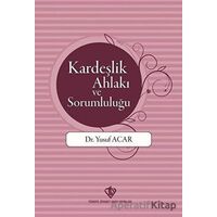 Kardeşlik Ahlakı ve Sorumluluğu - Yusuf Acar - Türkiye Diyanet Vakfı Yayınları