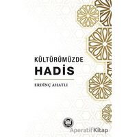 Kültürümüzde Hadis - Erdinç Ahatlı - Marmara Üniversitesi İlahiyat Fakültesi Vakfı