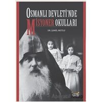 Osmanlı Devleti’nde Misyoner Okulları - Şamil Mutlu - Gökkubbe Yayınları