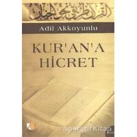 Kur’an’a Hicret - Adil Akkoyunlu - Çıra Yayınları