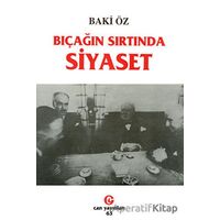 Bıçağın Sırtında Siyaset - Baki Öz - Can Yayınları (Ali Adil Atalay)
