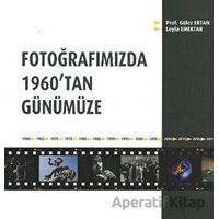 Fotoğrafımızda 1960tan Günümüze - Güler Ertan - Alternatif Yayıncılık