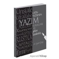 Latin Yazısının Yazım Kuralları ve Gelişen Karakterleri - Aykut Özbay - Alternatif Yayıncılık
