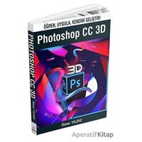 Photoshop CC 3D - Ömer Yıldız - Alternatif Yayıncılık