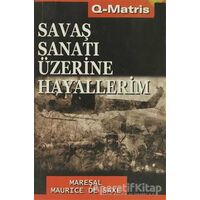 Savaş Sanatı Üzerine Hayallerim - Mareşal Maurice de Saxe - Q-Matris Yayınları