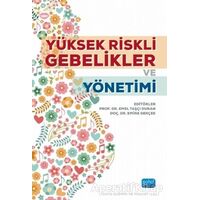 Yüksek Riskli Gebelikler ve Yönetimi - Nursen Bolsoy - Nobel Akademik Yayıncılık