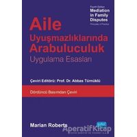 Aile Uyuşmazlıklarında Arabuluculuk - Marian Roberts - Nobel Akademik Yayıncılık