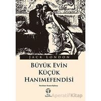 Büyük Evin Küçük Hanımefendisi - Jack London - Tema Yayınları