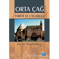Orta Çağ Tarihi ve Uygarlığı - Hasan Karaköse - Nobel Akademik Yayıncılık