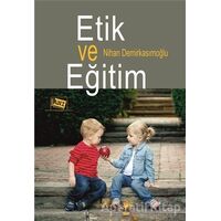 Etik ve Eğitim - Nihan Demirkasımoğlu - Anı Yayıncılık