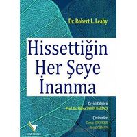 Hissettiğin Her Şeye İnanma - Robert L. Leahy - Anı Yayıncılık