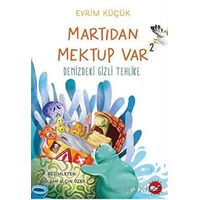 Martıdan Mektup Var 2 - Denizdeki Gizli Tehlike - Evrim Küçük - Beyaz Balina Yayınları