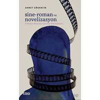 Sine-Roman ve Novelizasyon - Ahmet Gögercin - Çizgi Kitabevi Yayınları