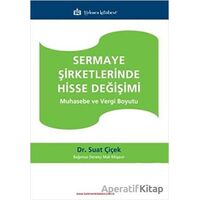 Sermaye Şirketlerinde Hisse Değişimi - Suat Çiçek - Türkmen Kitabevi