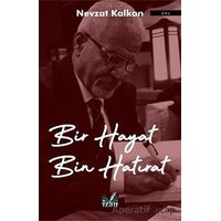Bir Hayat Bin Hatırat - Nevzat Kalkan - İzan Yayıncılık