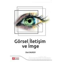 Görsel İletişim ve İmge - Sibel Onursoy - Pegem Akademi Yayıncılık
