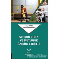 Sporun Stres ve Mutluluk Üzerine Etkileri - Neşe Mumcu - Akademisyen Kitabevi