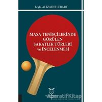 Masa Tenisçilerinde Görülen Sakatlık Türleri ve İncelenmesi