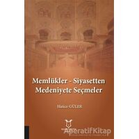Memlükler - Siyasetten Medeniyete Seçmeler - Hatice Güler - Akademisyen Kitabevi