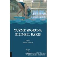 Yüzme Sporuna Bilimsel Bakış - Bülent Turna - Akademisyen Kitabevi