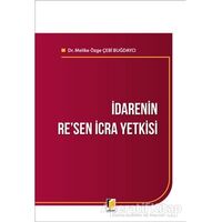 İdarenin Resen İcra Yetkisi - Melike Özge Çebi Buğdaycı - Adalet Yayınevi