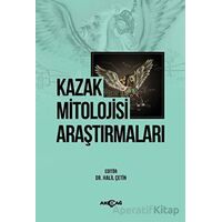 Kazak Mitolojisi Araştırmaları - Halil Çetin - Akçağ Yayınları