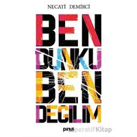 Ben Dünkü Ben Değilim - Necati Demirci - Pinus Kitap