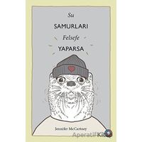 Su Samurları Felsefe Yaparsa - Jennifer McCartney - Orenda