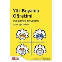 Yüz Boyama Öğretimi Uygulamalı Bir Çalışma - Ergin Enginer - Pegem Akademi Yayıncılık