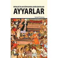 Ortaçağ İslam Dünyasında Şehir Eşkıyaları Ayyarlar - İsmail Pırlanta - Hikmetevi Yayınları