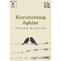 Kurutulmuş Aşklar - Uygar Kaplan - 40 Kitap