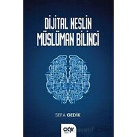 Dijital Neslin Müslüman Bilinci - Sefa Gedik - Çığır Yayınları