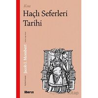 Kısa Haçlı Seferleri Tarihi - Jacob I. Mombert - Liberus Yayınları